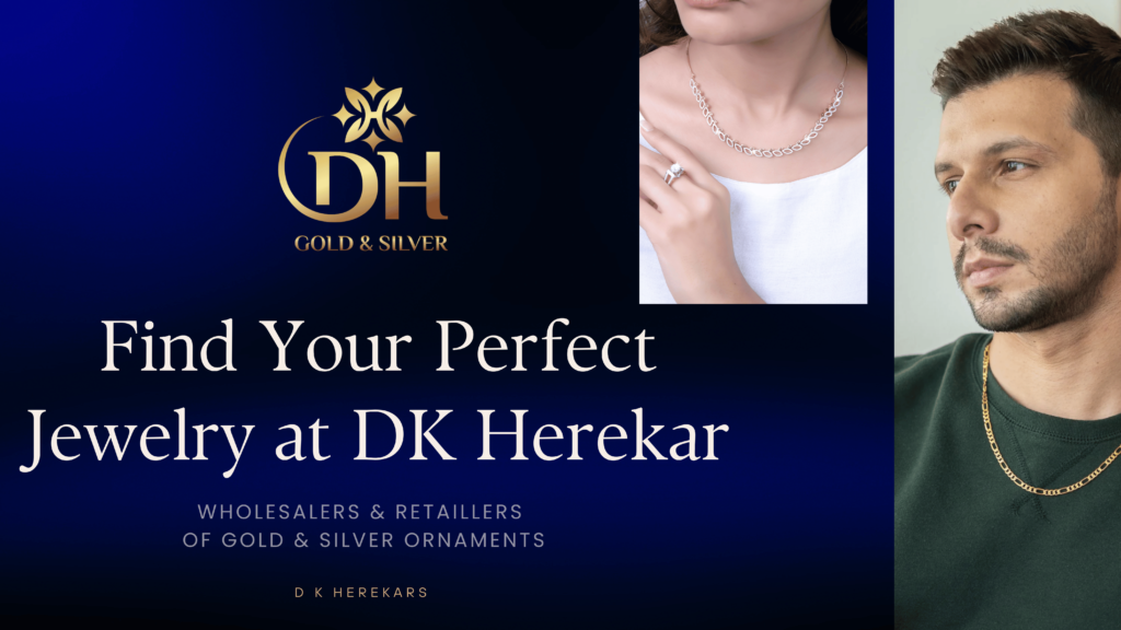 Find Your Perfect Jewelry at DK Herekar